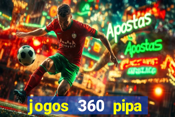 jogos 360 pipa combate 3d